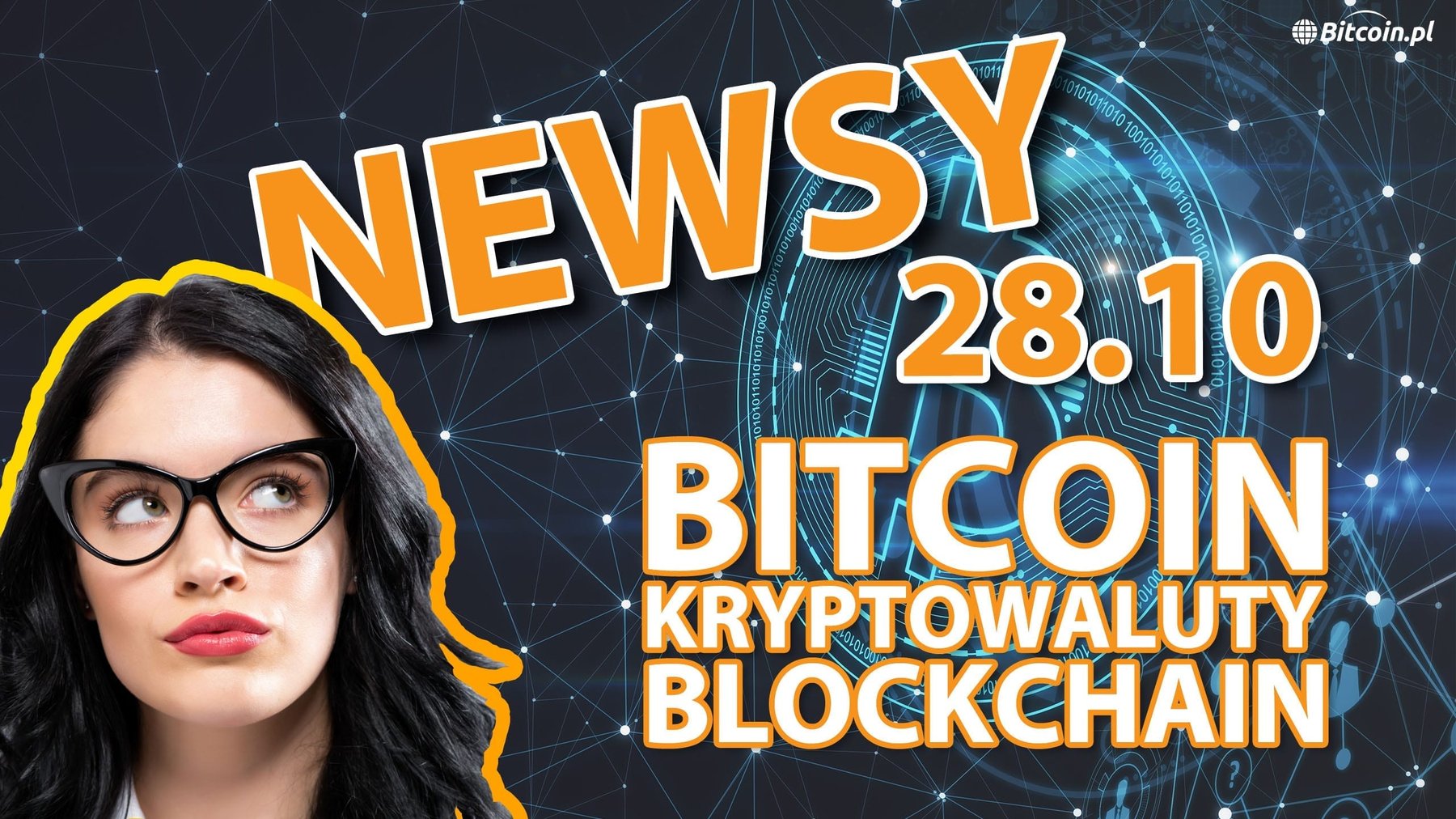 wiadomośc Bitcoin kryptowaluty i blockchain 28.10