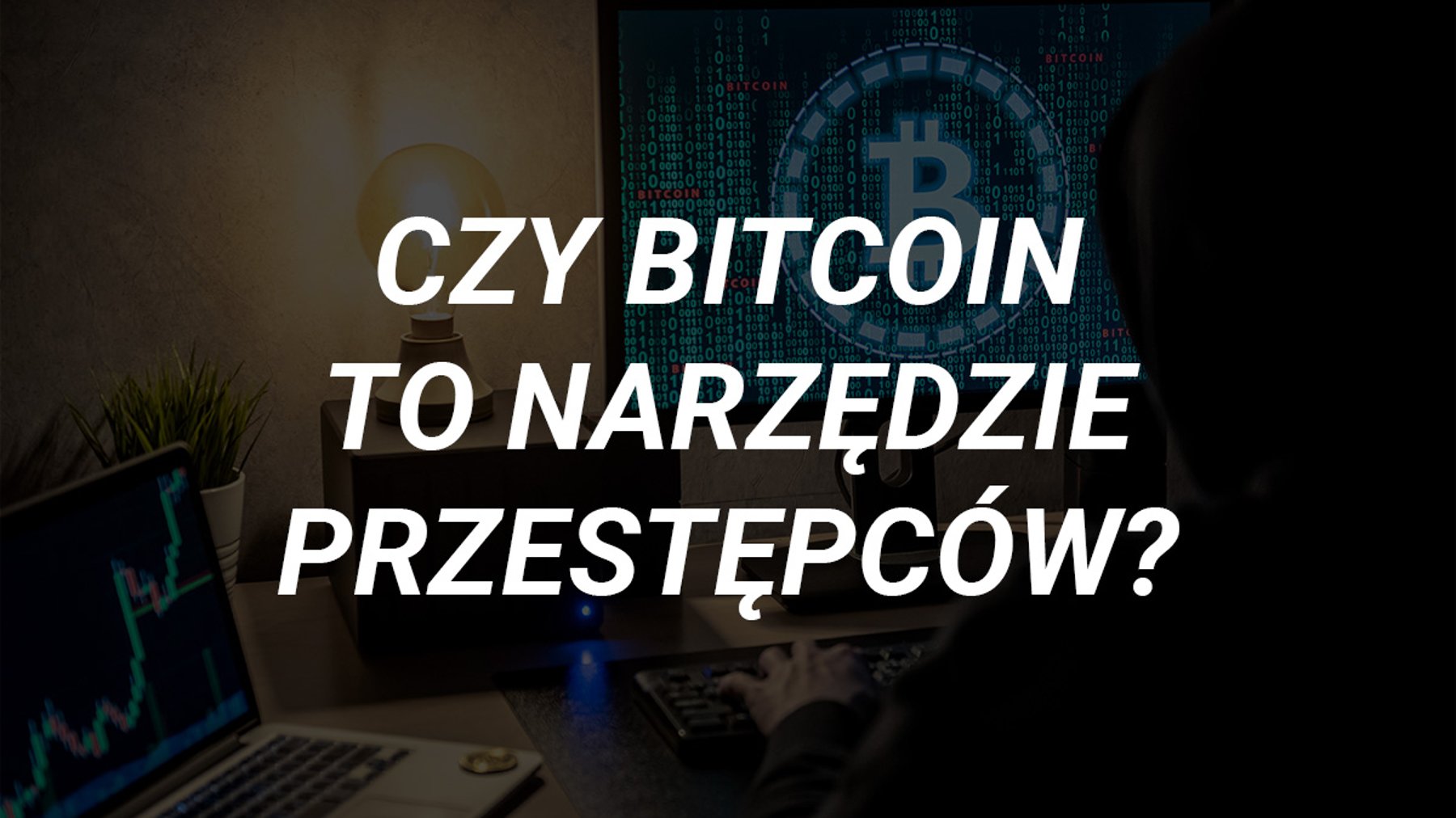 bitcoin narzedzie przestepcow