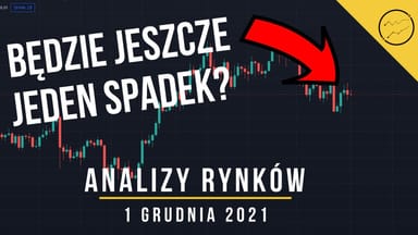Analizy rynków – 1 grudnia 2021