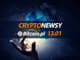 Bitcoin, kryptowaluty i blockchain – wiadomości z 13 stycznia [wideo]