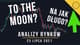 To the moon? Na jak długo?