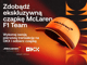 OKX & McLaren - triumfalny sezon i atrakcyjna promocja przed GP Holandii