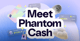 Phantom Cash
